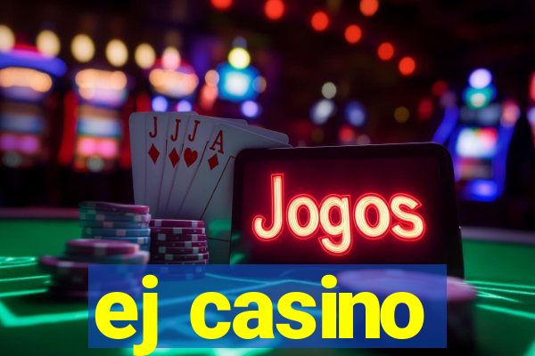 ej casino